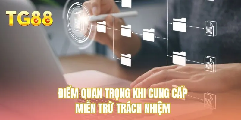 Điểm quan trọng khi cung cấp miễn trừ trách nhiệm 
