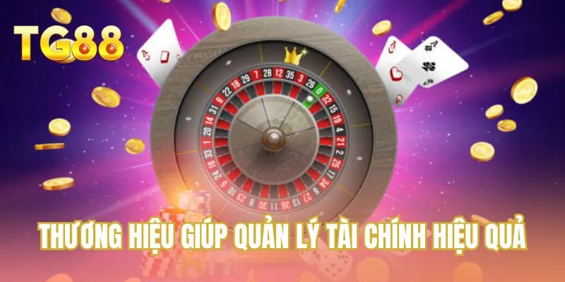 Thương hiệu giúp quản lý tài chính hiệu quả