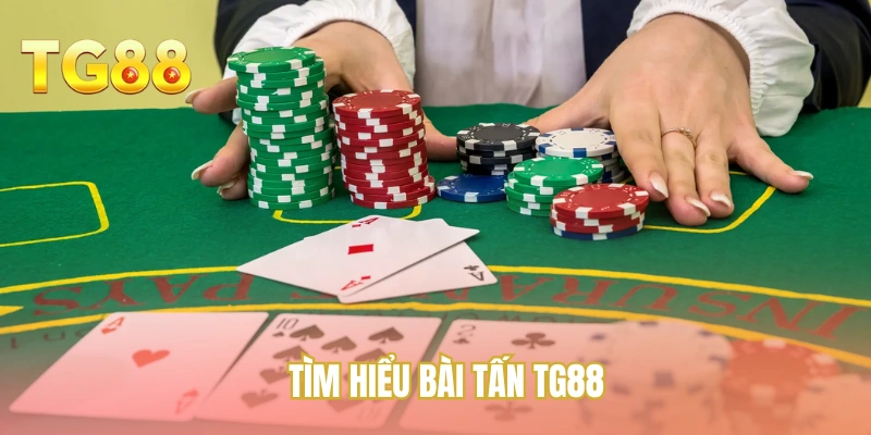 Tìm hiểu bài tấn TG88
